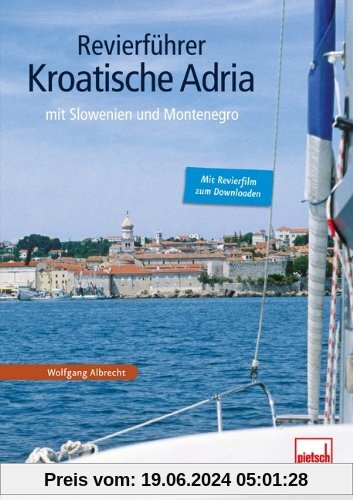 Revierführer Kroatische Adria: mit Slowenien und Montenegro